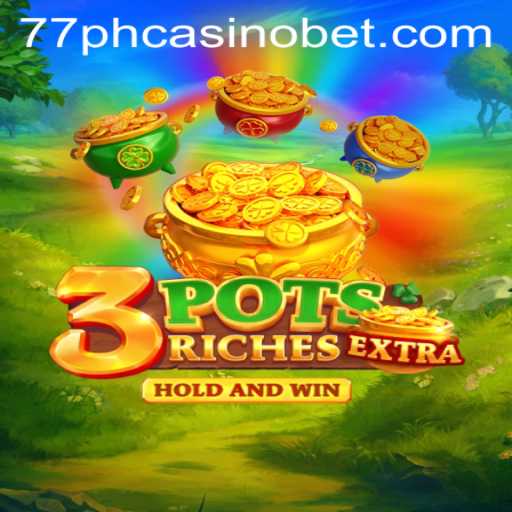 3potsExtra: A New Era in Online Gaming with 77PH Casino