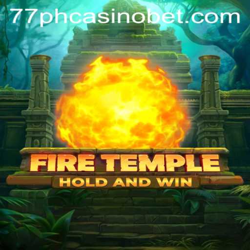 Discover the Thrills of FireTemple and the Allure of 77PH Casino
