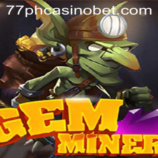 Discovering GemMiner: A Deep Dive into the Thrilling World of 77PH Casino's Latest Game